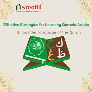Learning Quranic Arabic online requires effective strategies that help enhance understanding and practical application