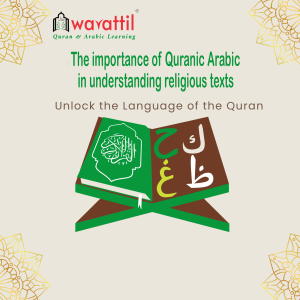 The importance of Quranic Arabic in understanding religious texts