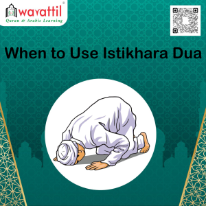 When to Use Istikhara Dua