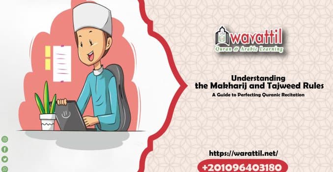 Understanding the Makharij and Tajweed Rules