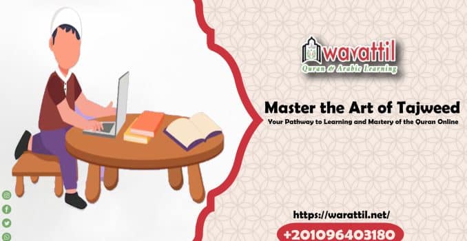 Master the Art of Tajweed: Your Pathway to Learning and Mastery of the Quran Online