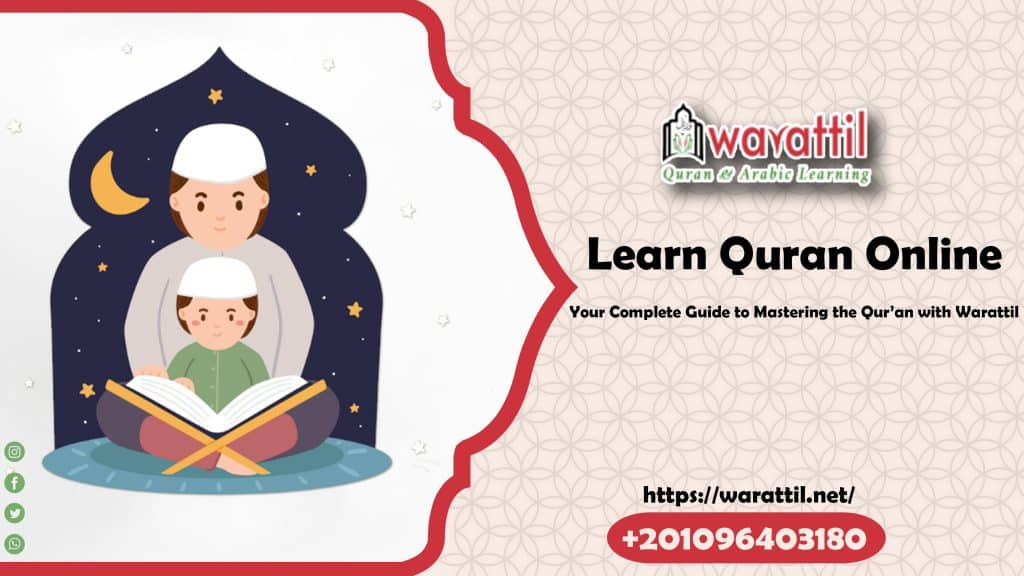 Learn Quran Online: Your Complete Guide to Mastering the Qur’an with Warattil