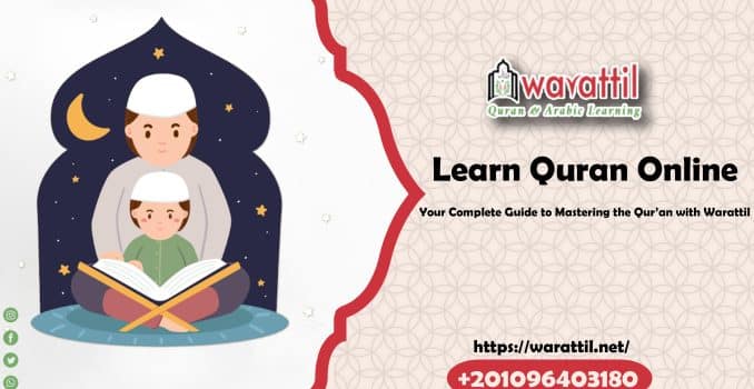 Learn Quran Online: Your Complete Guide to Mastering the Qur’an with Warattil