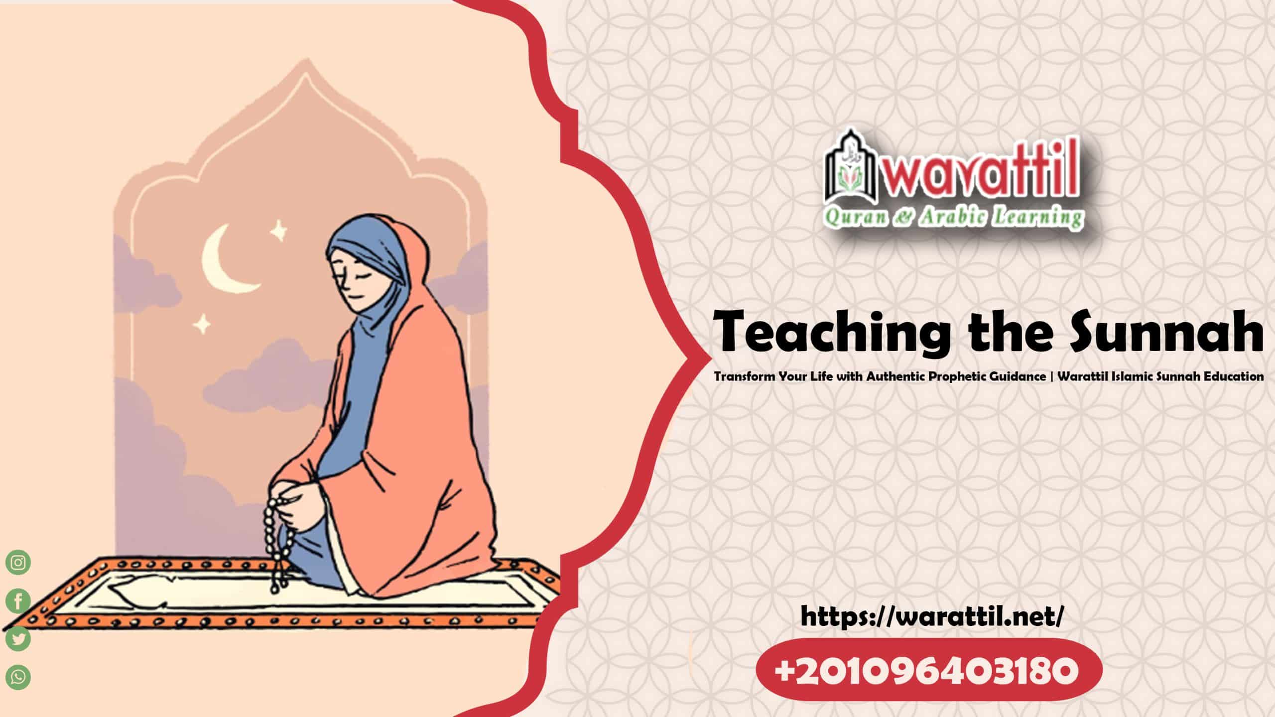 Teaching the Sunnah: Transform Your Life with Authentic Prophetic Guidance | Warattil Islamic Sunnah Education